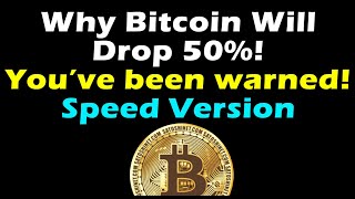 Why Bitcoin Will Drop 50% You
