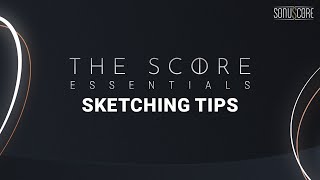 Video thumbnail for THE SCORE ESSENTIALS | Sketching Tips by SONUSCORE