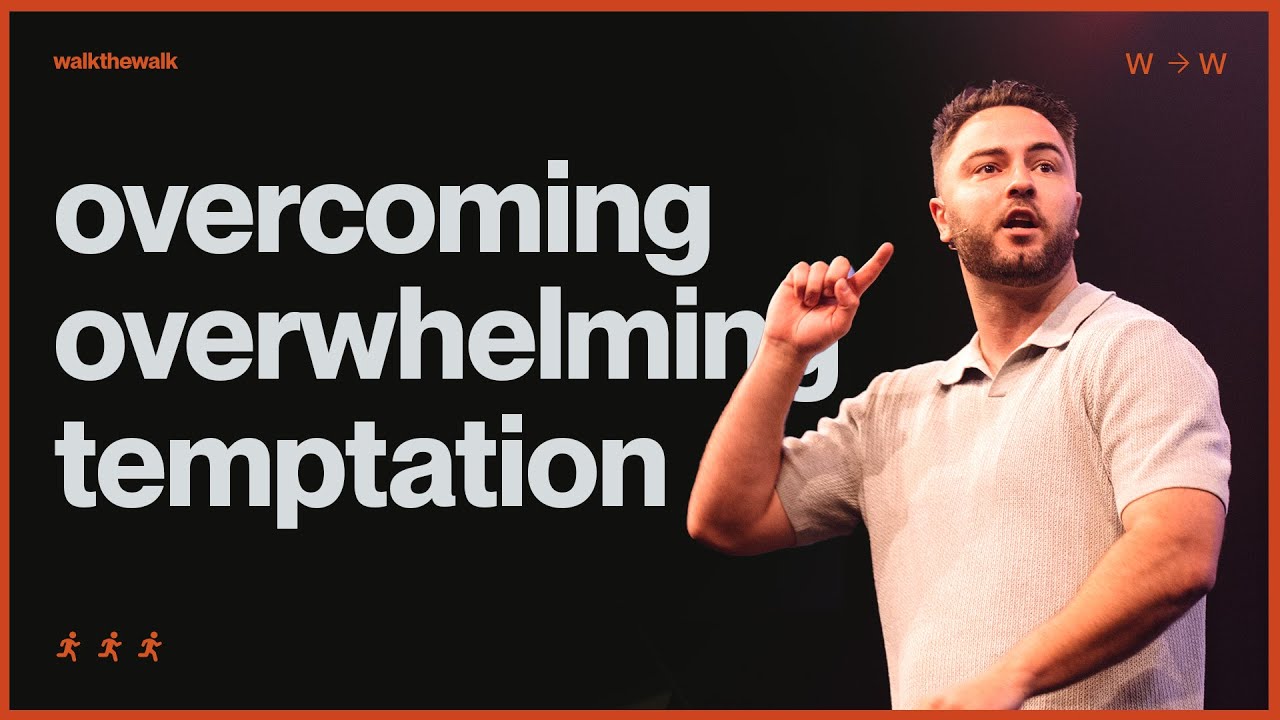 Overcoming Overwhelming Temptation