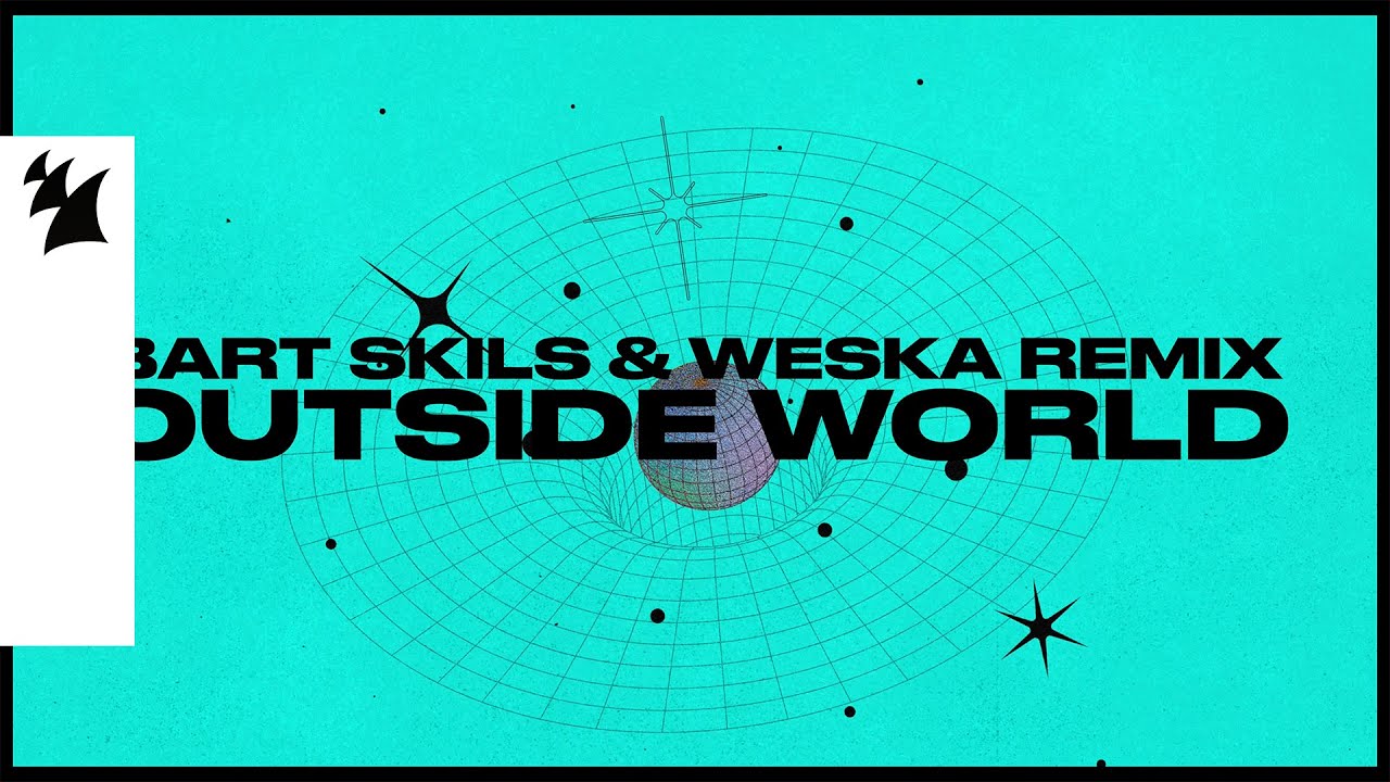 Sunbeam - Outside World (Bart Skils & Weska Remix) [Official Visualizer]
