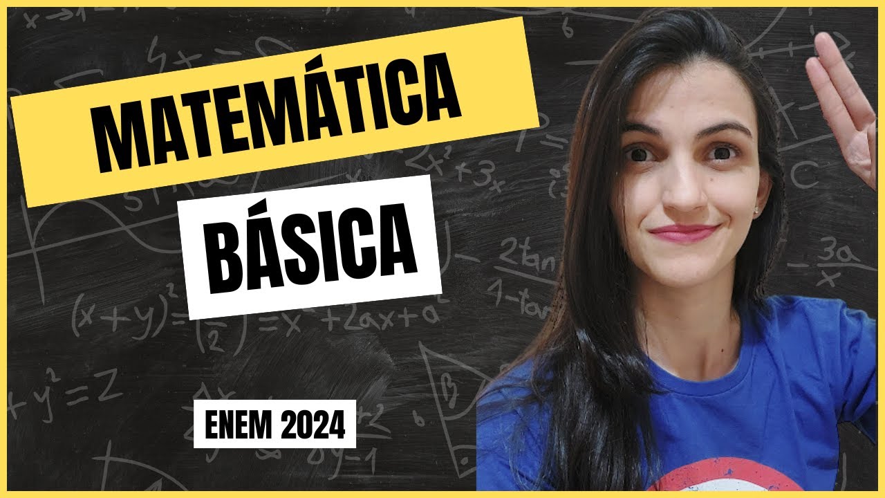 Matemática Básica para ENEM - TUDO QUE VOCÊ PRECISA SABER