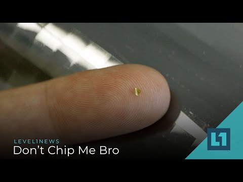 Level1 News January 28 2020: Don't Chip Me Bro