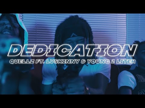 Quellz - Dedication Ft. LVSkinny & Young 2 Liter (Music Video By Dream Shottz)