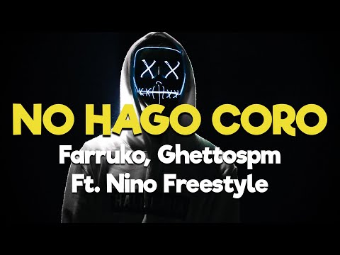 Farruko, Ghettospm Ft. Nino Freestyle - No Hago Coro [Letra/Lyrics] HD | Me cansé de lo' falso'