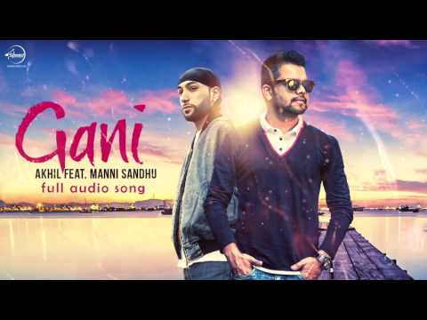 Akhil feat. Manni Sandhu | Gani | Audio Song