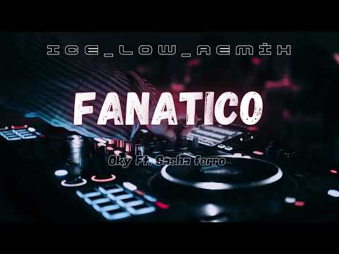 Oky X Sasha Ferro - FANATICO (Remix)