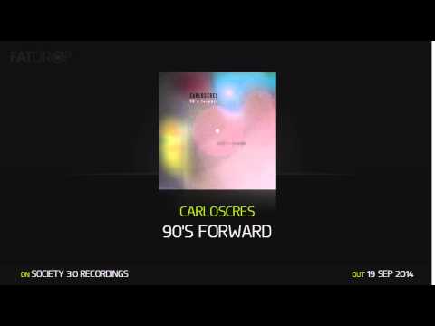 Carloscres - 90's Forward (Society 3.0 Recordings)