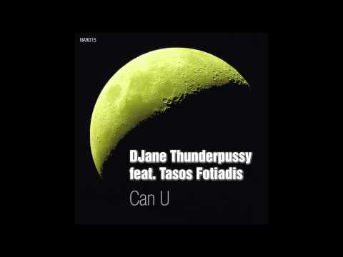 Djane Thunderpussy feat. Tasos Fotiadis - Can U (Winter & Orfee Remix)