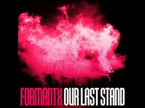 Our Last Stand - FormantX