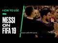FIFA 19 Tutorial: How To Get The Most Out Of Lionel Messi in FIFA