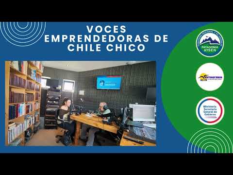 Voces Emprendedoras Chile Chico - Capítulo 14 - Consciencia Plena Aysén