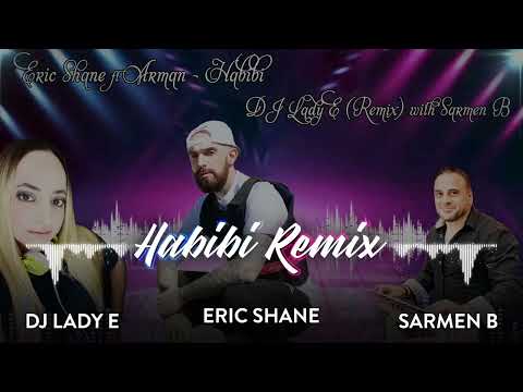 Eric Shane ft. Arman - Habibi (REMIX) - DJ Lady E and Sarmen B