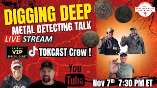 Digging Deep Metal Detecting Talk Live- Special Guests TOKCAST Crew