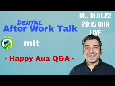#40. Dental After Work Talk mit - Happy Aua Q&A - Livestream/Direktübertragung