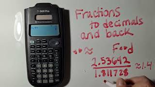 TI-36X Pro - Fractions to Decimals and Decimals to Fractions