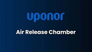 Uponor Air Release Chamber