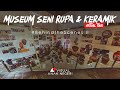 Idaman Museum Seni Rupa Keramik  Virtual Tour Behind The Scenes, Video Mewah!