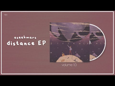 ♫ aseekmars「distance」 full EP ♫