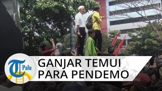 Ganjar Pranowo Temui Pendemo di Depan Gedung DPRD Jateng