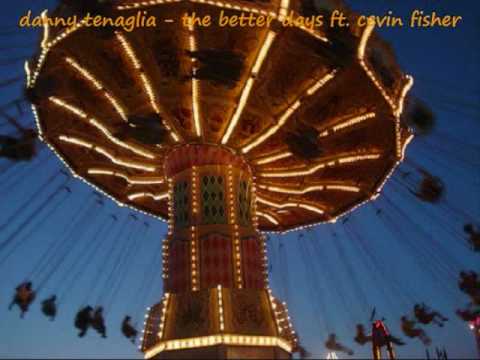 Danny Tenaglia - The Better Days ft. Cevin Fisher