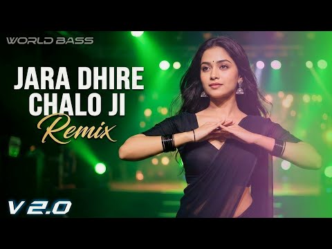 World Bass- Jara Dhire Chalo Ji || 2026  DJ Remix || Oonchi Neechi Hain Dj Song