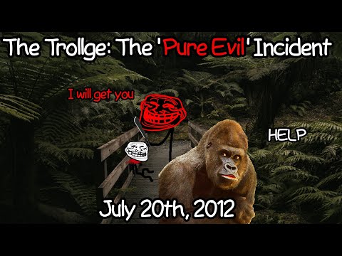 The Trollge: The "Pure Evil" Incident
