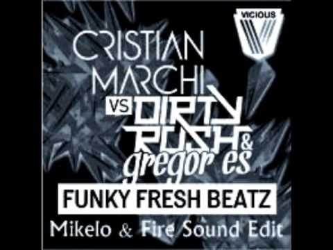 Cristian Marchi & Dirty Rush & Gregor Es -  Funky Fresh Beatz ( Mikelo & Fire Sound Edit )