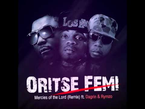 Oritsefemi ft. Rhymzo & DaGrin - Mercies of the Lord (remix)