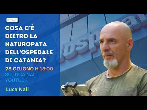 Cosa c’è dietro la naturopata dell’ospedale di Catania? Luca Nali