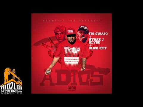 Its Gwapo ft. Rydah J. Klyde x Slick Spit - Adios [Thizzler.com Exclusive]