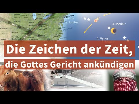 Die Zeichen der Zeit, die Gottes Gericht ankündigen