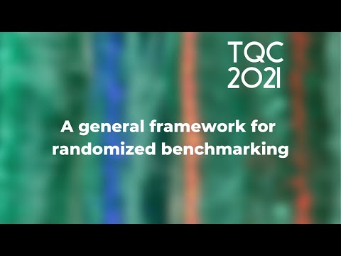A general framework for randomized benchmarking - TQC 2021