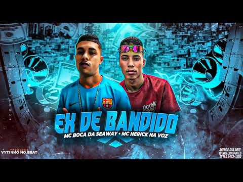 EX DE BANDIDO - BOCA DA SEAWAY - MC HERICK NA VOZ - BREGA-FUNK - REMIX - TIK TOK