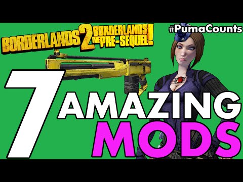 Top 7 Best and Amazing Mods for Borderlands 2 and The Pre-Sequel! #PumaCounts