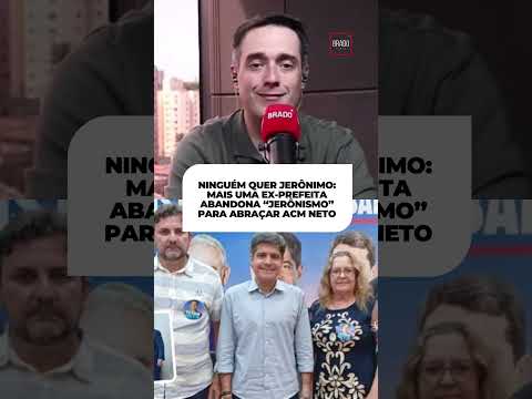NINGUÉM QUER JERÔNIMO: MAIS UMA EX-PREFEITA ABANDONA “JERÔNISMO” PARA ABRAÇAR ACM NETO
