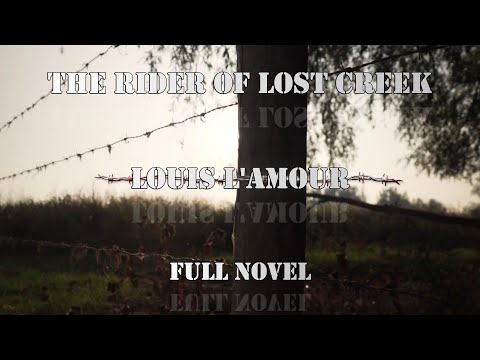 The Rider of Lost Creek Full Novel Louis L'amour story audio performance Kilkenny Novel