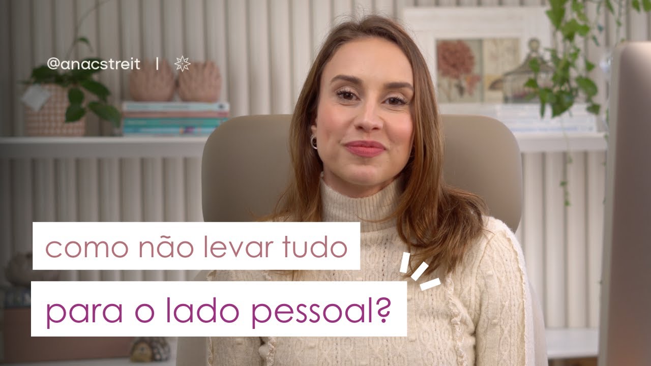 COMO NÃO LEVAR tudo para o lado PESSOAL?