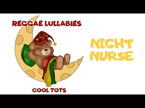 Cool Tots - Night Nurse - Reggae Lullabies For Babies - Happy Children's Music