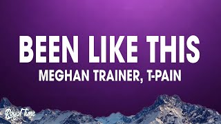 Meghan Trainor x T-Pain - Been Like This (Lyrics)