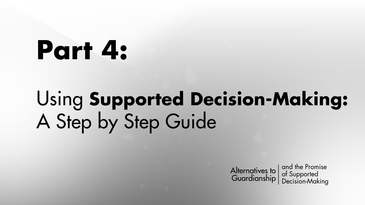 Using Supported Decision-Making: A Step by Step Guide