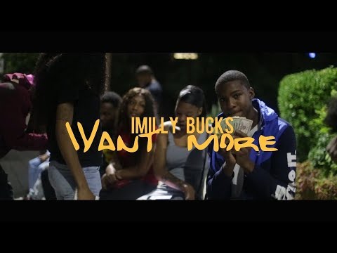 Imilly Bucks - Want More (Dir. By Kapomob Films)