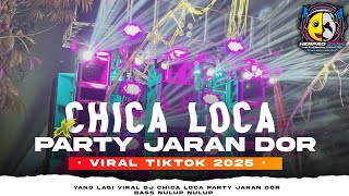 Download lagu DJ CHICA LOCA PARTY JARAN DOR YANG LAGI VIRAL DI TIKTOK mp3
