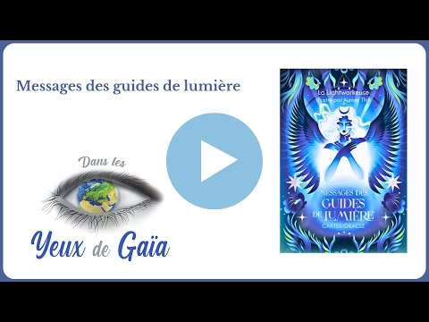 Messages des guides de lumières - Communication - Intuition - Dans les yeux de Gaïa