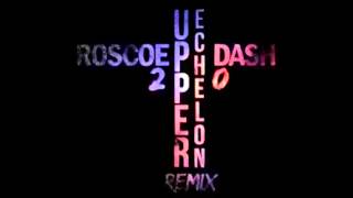 Roscoe Dash - Upper Echelon (Freestyle)