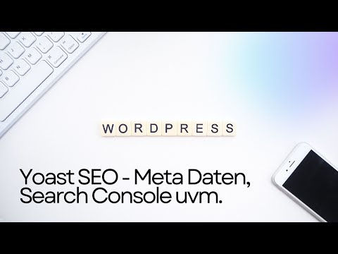 Wordpress Yoast SEO - SEO Titel, Meta Beschreibung und vieles mehr anpassen
