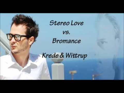 Bromance - Stereo love (Mashup) (Krede & Wittrup) (Extended)