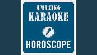 Horoscope (Karaoke Version) (Originally Performed By Harpo)