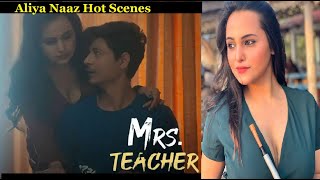 Mrs.Teacher web series:इस वेब सीरीज में आलिया नाज ने दिए हर तरह के बोल्ड सीन्स,देख कर रह जाएंगे दंग