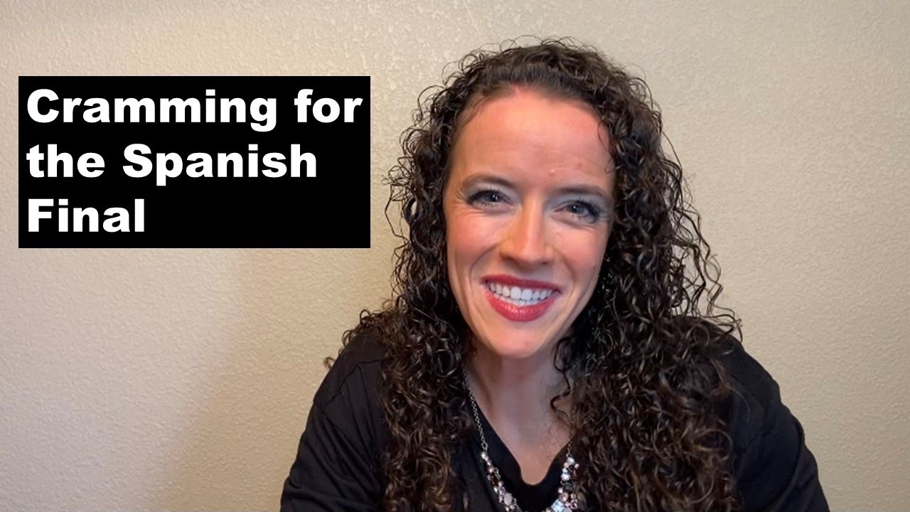Cramming for the Spanish Final: The Basics