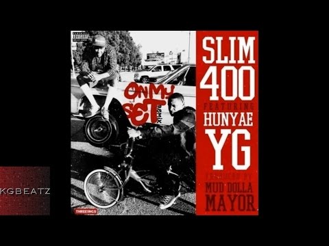 Slim 400 ft. YG, Hunyae - On My Set [Remix] [Prod. By Mud Dolla Mayor] [New 2014]